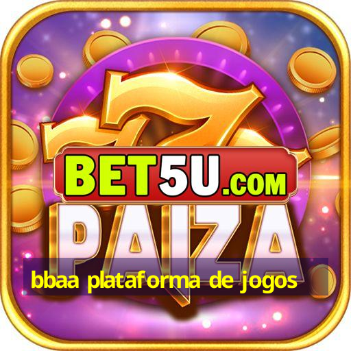 bbaa plataforma de jogos