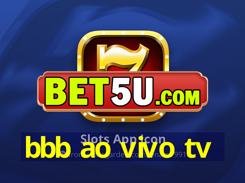 bbb ao vivo tv