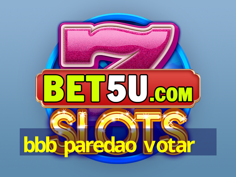 bbb paredao votar