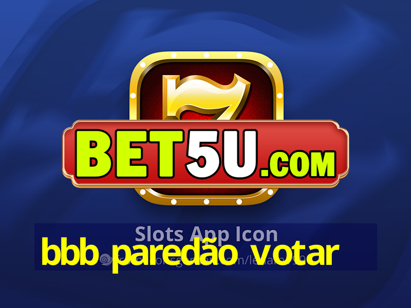 bbb paredão votar