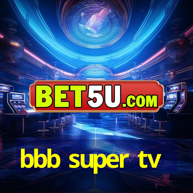 bbb super tv