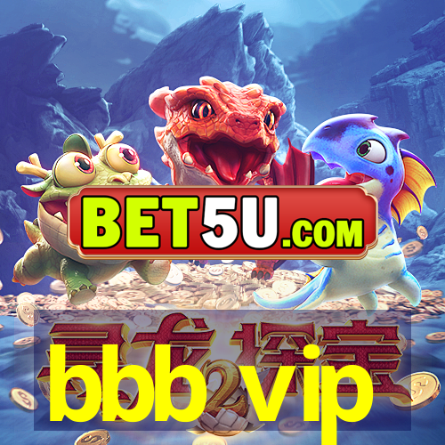 bbb vip