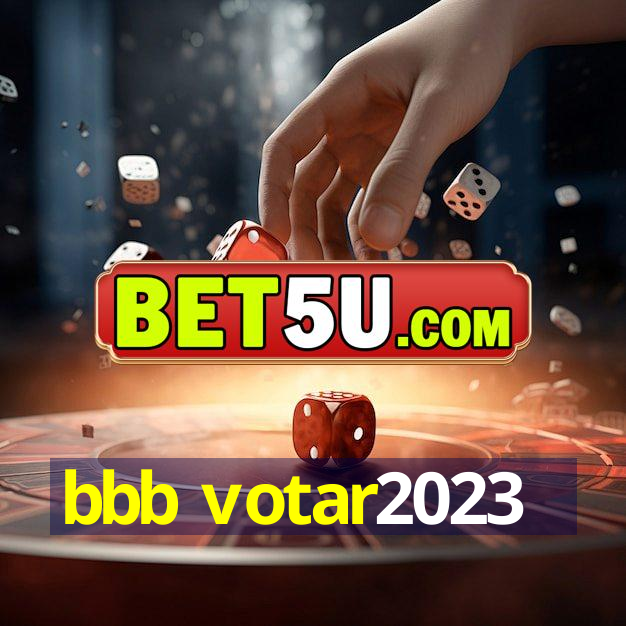 bbb votar2023