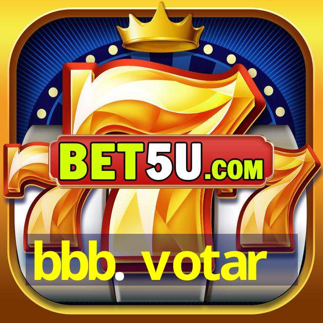 bbb. votar