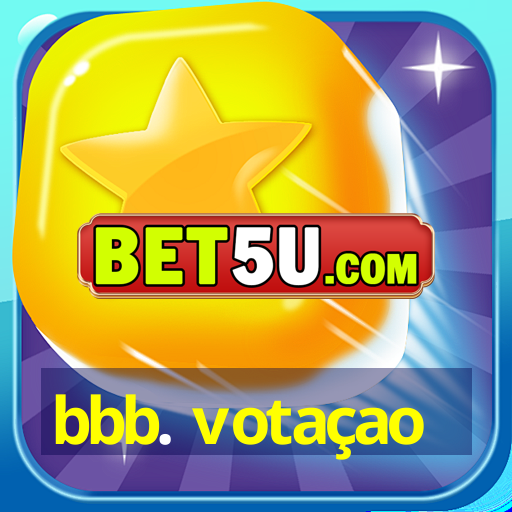 bbb. votaçao