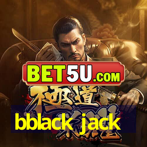 bblack jack