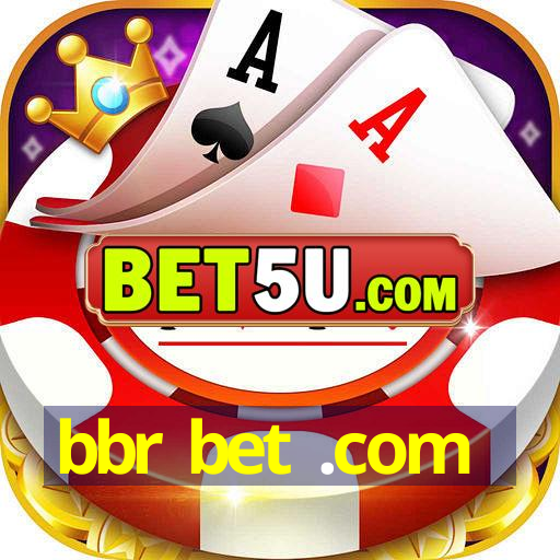 bbr bet .com