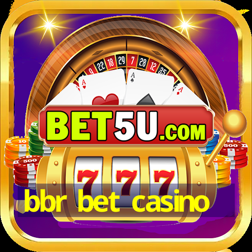 bbr bet casino