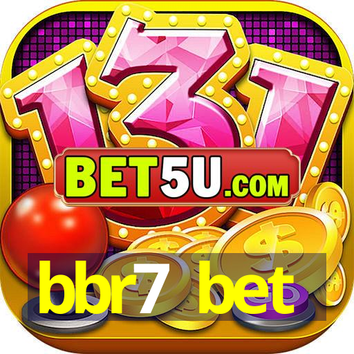 bbr7 bet