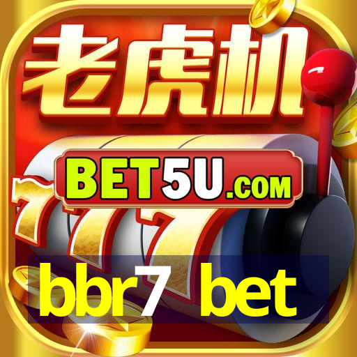 bbr7 bet