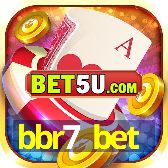 bbr7 bet