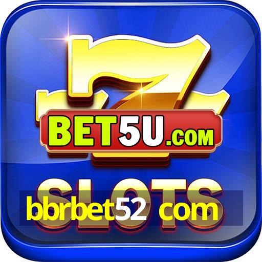 bbrbet52 com