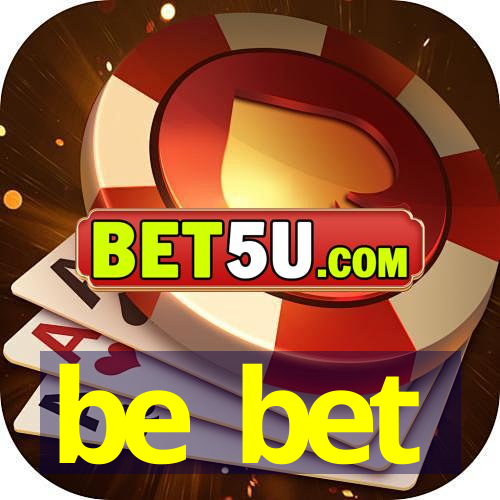 be bet