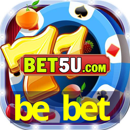 be bet