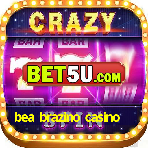 bea brazino casino