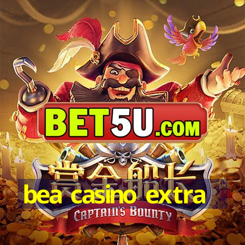 bea casino extra