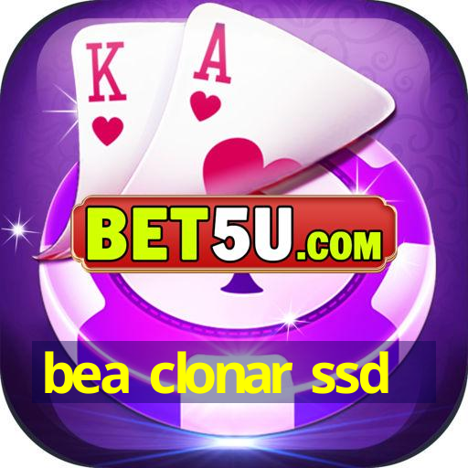 bea clonar ssd