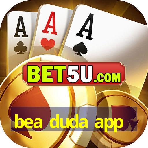 bea duda app