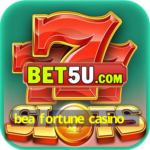 bea fortune casino