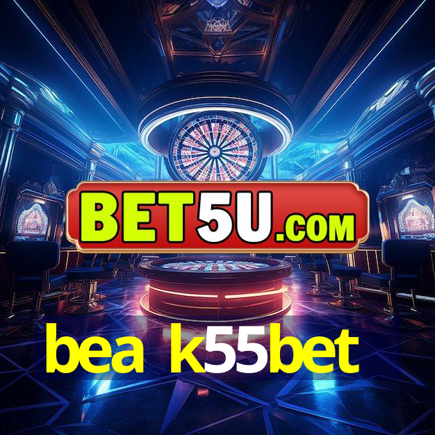 bea k55bet