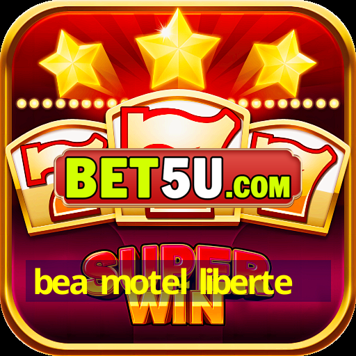 bea motel liberte