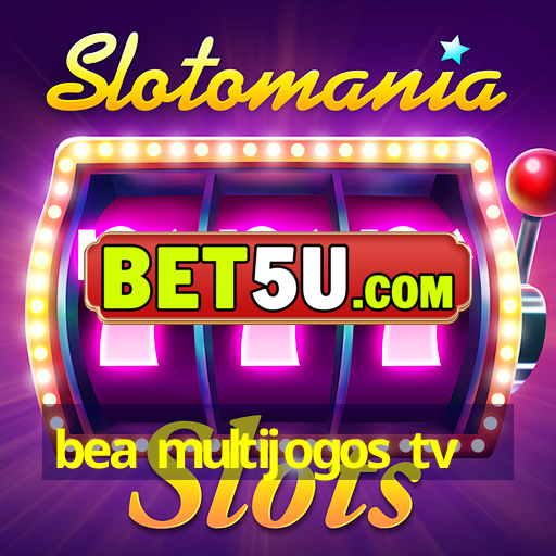 bea multijogos tv