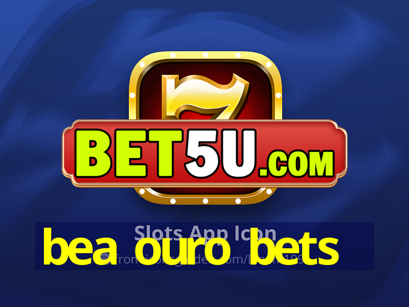 bea ouro bets