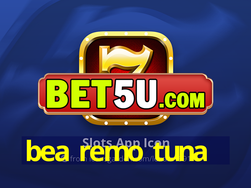 bea remo tuna