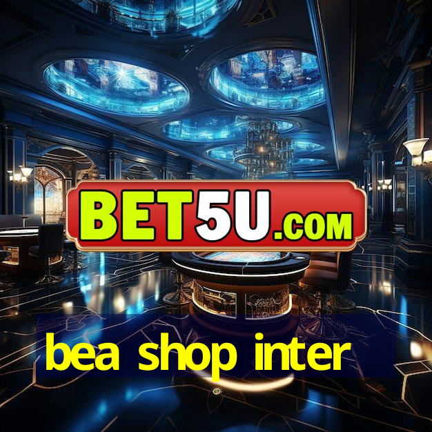 bea shop inter