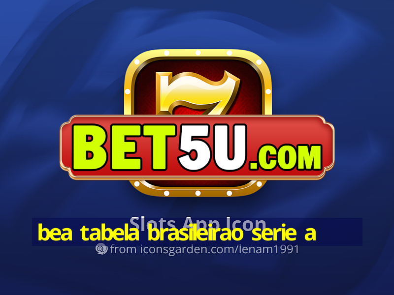 bea tabela brasileirao serie a