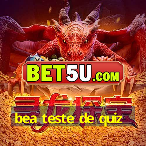 bea teste de quiz