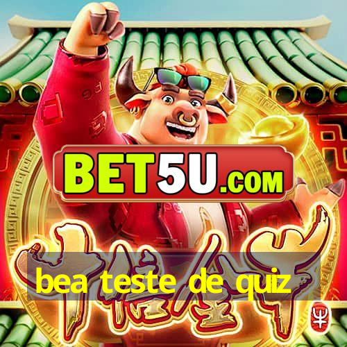 bea teste de quiz