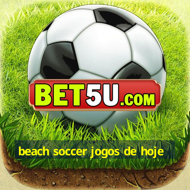 beach soccer jogos de hoje