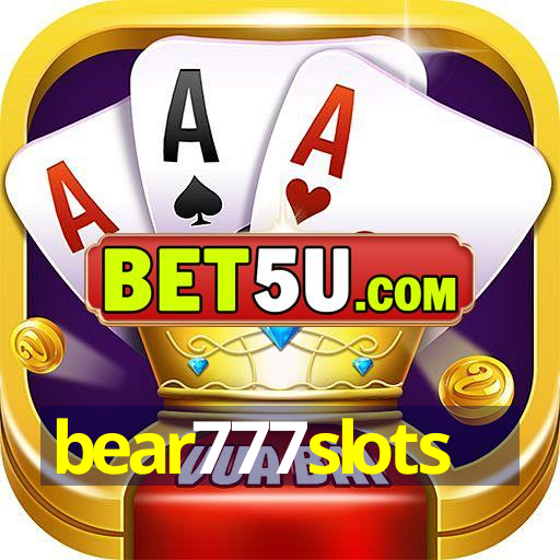 bear777slots