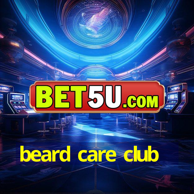 beard care club