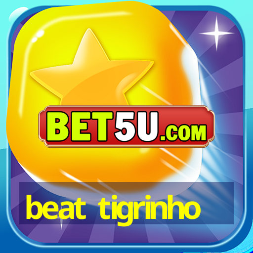 beat tigrinho