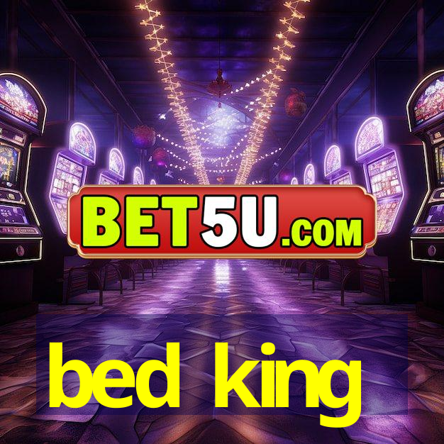 bed king