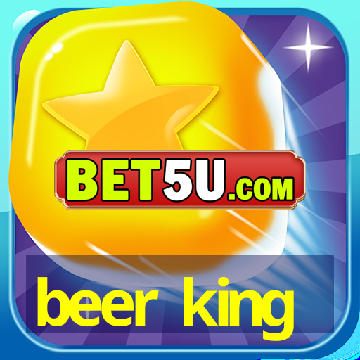 beer king