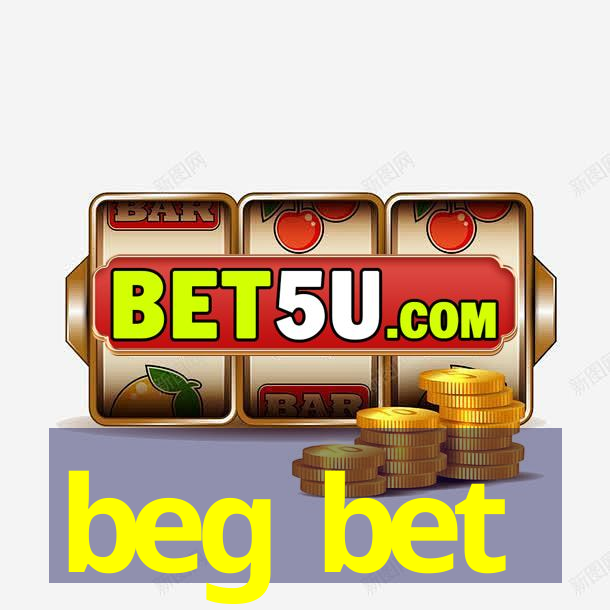 beg bet