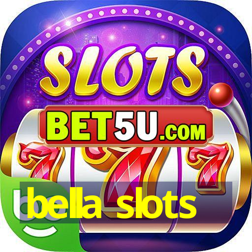 bella slots