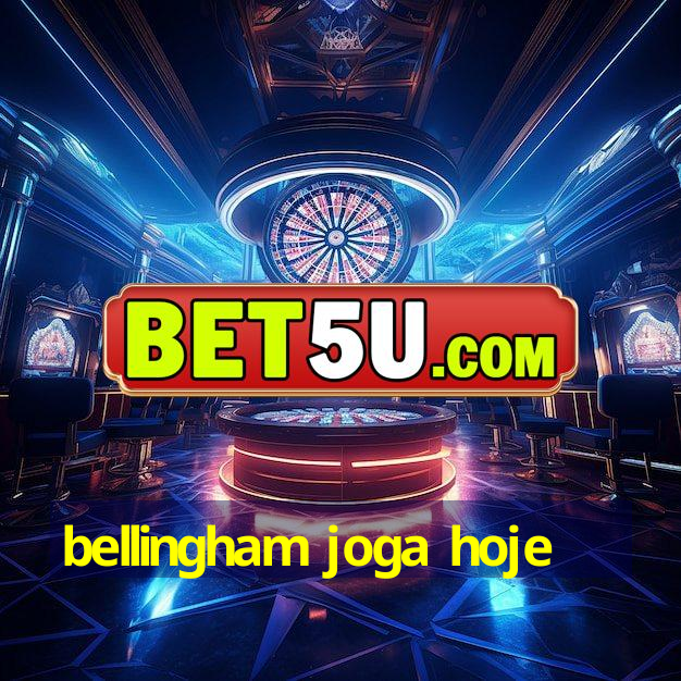 bellingham joga hoje