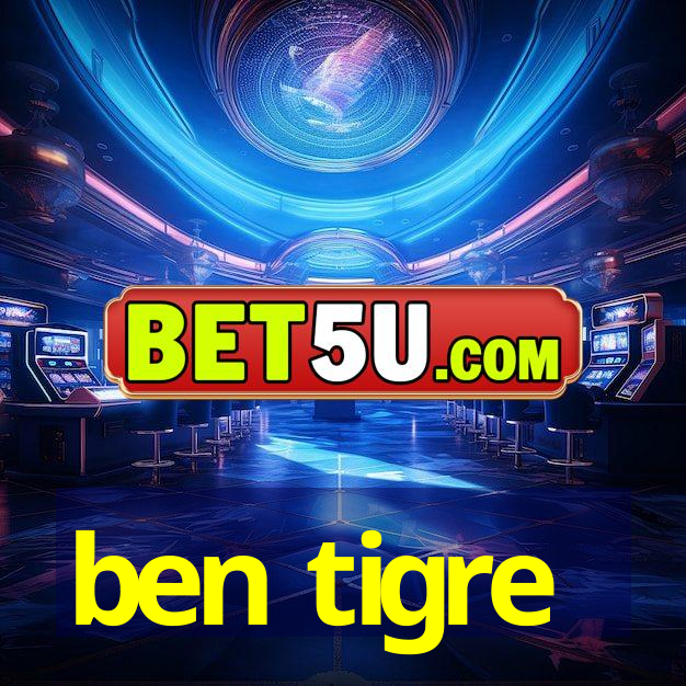 ben tigre