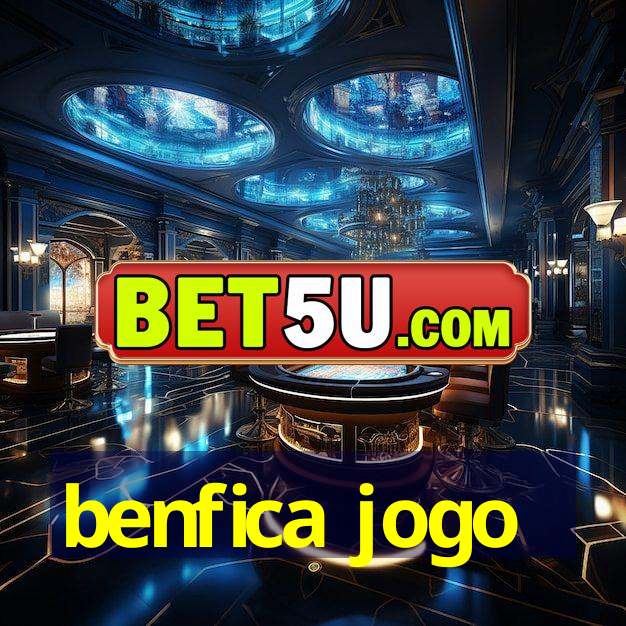 benfica jogo