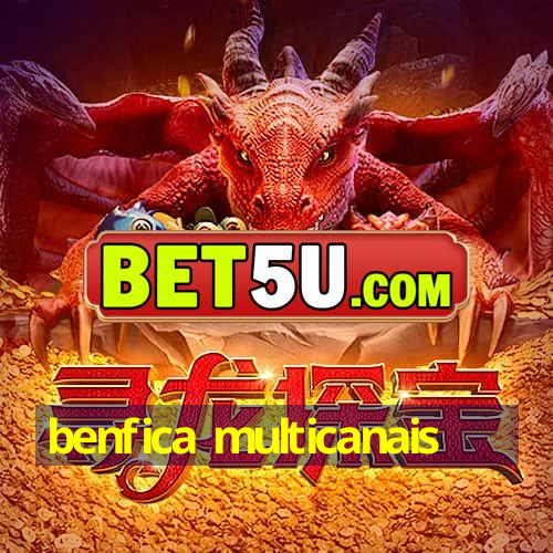 benfica multicanais