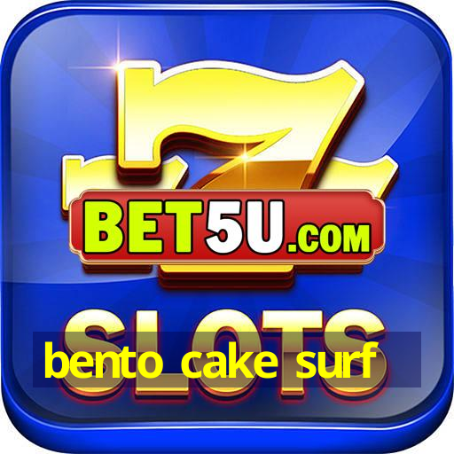 bento cake surf