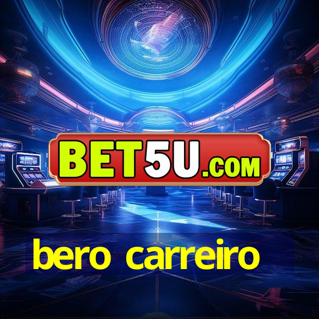 bero carreiro