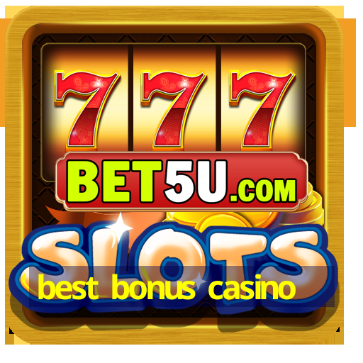 best bonus casino