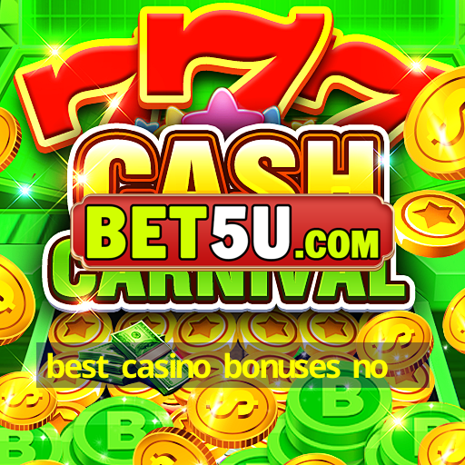 best casino bonuses no