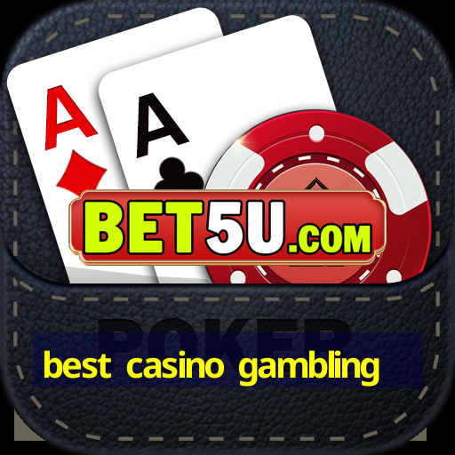 best casino gambling