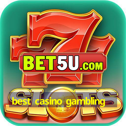 best casino gambling